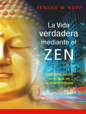 cover image of La vida verdadera mediante el ZEN